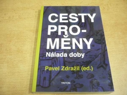 Pavel Zdražil - Cesty proměny. Nálada doby (2017)