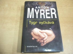 Anton Myrer - Tygr vyčkává (2002)