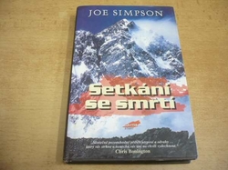 Joe Simpson - Setkání se smrtí (2002) ed. Cestpoisy