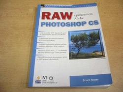 Bruce Fraser - RAW s programem Adobe Photoshop CS (2005) 