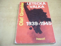 Olaf Groehler - Letecká válka 1939–1945 (1981) ed. Stopy. Fakta. Svědectví