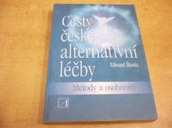 Eduard Škoda - Cesty české alternativní léčby (2002)