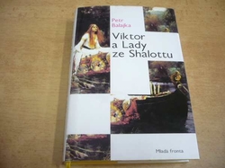 Petr Balajka - Viktor a Lady ze Shalottu (2006)