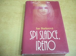 Jan Burkeová - Spi sladce, Ireno (2002) 