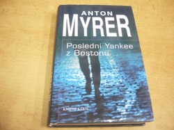 Anton Myrer - Poslední Yankee z Bostonu (2001) 