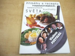 Vladimír Poštulka - Příběhy a recepty nejslavnějších televizních kuchařů světa (2013)