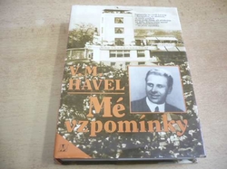 V. M. Havel - Mé vzpomínky (1993)