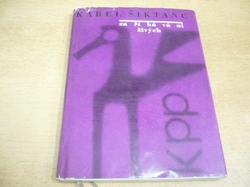 Karel Šiktanc - Zaříkávání živých (1966) ed. Klub přátel poezie. Výběrová řada 39