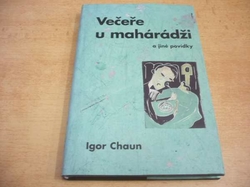 Igor Chaun - Večeře u mahárádži a jiné povídky (1998)