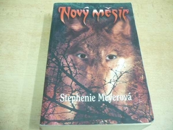 Stephenie Meyerová - Nový měsíc (2006) Série. Stmívání 2