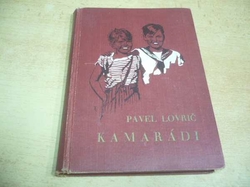 Pavel Lovrič - Kamarádi. Román chlapců z města (1940) 