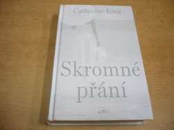 Catherine King - Skromné přání (2008) ed. Klokan