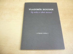 Vladimír Houdek - Vy srdce v ohni mroucí (2010) ed. Poezie 26