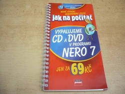 Petr Broža - Vypalujeme CD a DVD v programu NERO 7 (2006) ed. Jak na počítač 18