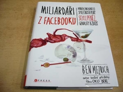 Ben Mezrich - Miliardáři z Facebooku (2010)