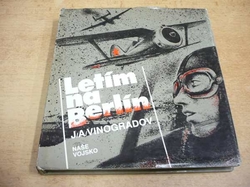 J. A. Vinogradov - Letím na Berlín (1984) ed. Mars 34
