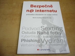 Martin Kožíšek - Bezpečně na internetu. Průvodce chováním ve světě online (2016)