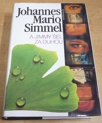 Johannes Mario Simmel - A Jimmy šel za duhou (1994)