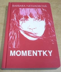Barbara Nesvadbová - Momentky (2018)