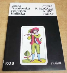Zdena Bartošovská - Cesta k močálu a jiné prózy (1994)
