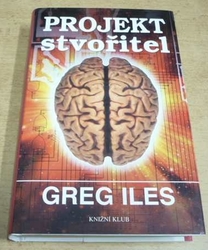 Greg Iles - Projekt stvořitel (2005)