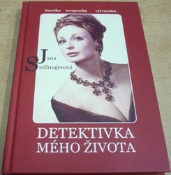 Jana Sedlmajerová - Detektivka mého života (2018) Podpis autora !!!
