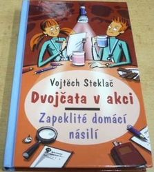 Vojtěch Steklač - Dvojčata v akci. Zapeklité domácí násilí (2009)