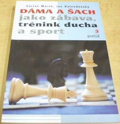 Václav Marek - Dáma a šach. Jako zábava, trénink ducha a sport (2001)