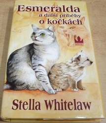 Stella Whitelaw - Esmeralda a další příběhy o kočkách (2001)