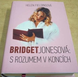 Helen Fieldingová - Bridget Jonesová : S rozumem v koncích (2014)