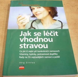 Jorg Zittlau - Jak se léčit vhodnou stravou (2006)