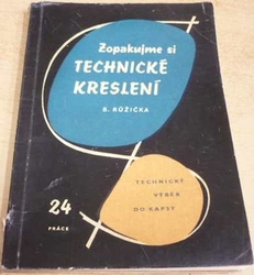 Bohuslav Růžička - Zopakujme si technické kreslení (1960)