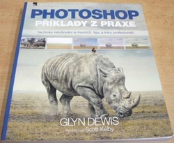 Glyn Dewis - Photoshop. Příklady z praxe (2016)