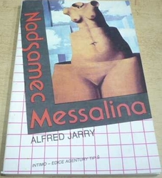Alfred Jarry - Nadsamec Messalina (1990)