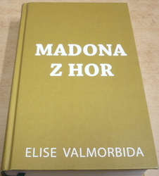 Elise Valmorbida - Madona z hor (2018)