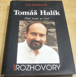 Jan Jandourek - Tomáš Halík. Ptal jsem se cest. Rozhovory (2001)