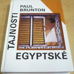 Paul Brunton - Tajnosti Egyptské (1994)