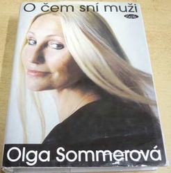 Olga Sommerová - O čem sní muži (2005)