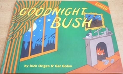 Erich Origen - Goodnight Bush (2008) Anglicky