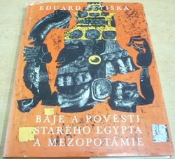 Eduard Petiška - Báje a pověsti starého Egypta a Mezopotámie (1979)