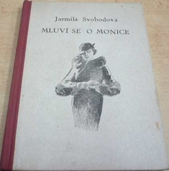 Jarmila Svobodová - Mluví se o Monice (1947)