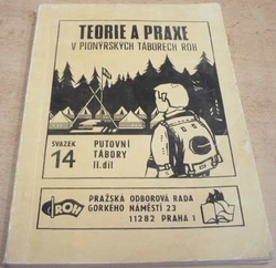 Petr Nejedlý - Teorie a praxe v pionýrských táborech. Putovní tábory II. díl. (1986)