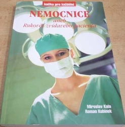 Miroslav Kala - Nemocnice aneb Rukověť zvídavého pacienta (2009)