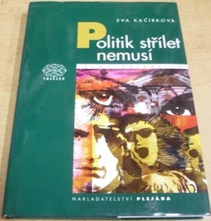 Eva Kačírková - Politik střílet nemusí (2001)