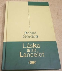 Richard Gordon - Láska a sir Lancelot (2003)