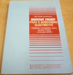 Tomáš Dobřichovský - Moderní trendy práv k duševnímu vlastnictví (2004)