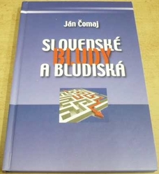Ján Čomaj - Slovenské bludy a bludiská (2012) slovensky