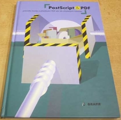 PostScript & PDF. Pravidla tvorby a předávání PDF dat do ofsetových tiskáren (2015)