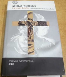 Nikolaj Frobenius - Latourův katalog aneb Komorník markýze de Sade (2008)
