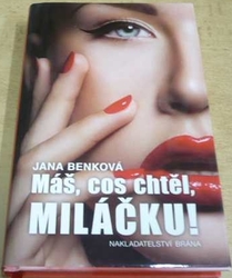 Jana Benková - Máš, cos chtěl, miláčku ! (2013)